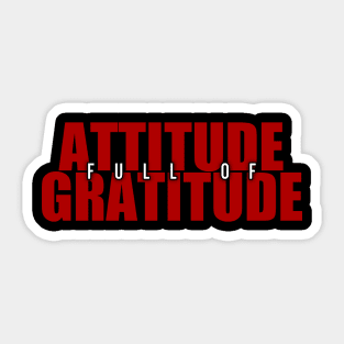 Attitude Full Of Gratitude Sticker